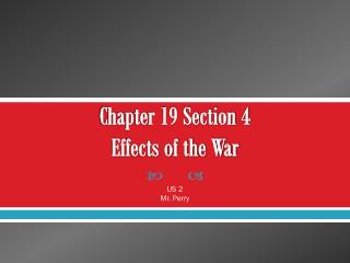 Chapter 19 Section 4 Effects of the War