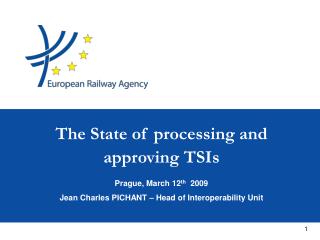 Prague, March 12 th 2009 Jean Charles PICHANT – Head of Interoperability Unit