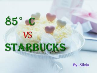 85°C VS Starbucks