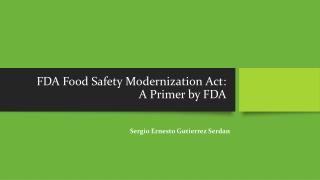 FDA Food Safety Modernization Act: A Primer by FDA
