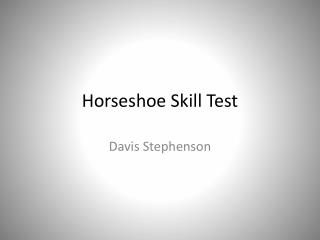 Horseshoe Skill Test