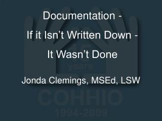 Documentation - If it Isn’t Written Down - It Wasn’t Done