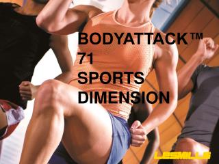 BODYATTACK™ 71 SPORTS DIMENSION