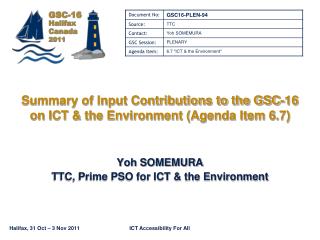 Summary of Input Contributions to the GSC-16 on ICT &amp; the Environment (Agenda Item 6.7)
