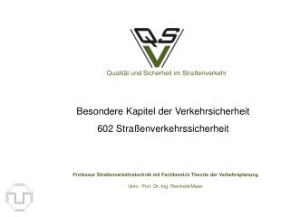 Besondere Kapitel der Verkehrsicherheit 602 Straßenverkehrssicherheit