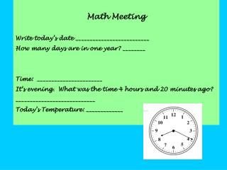 Math Meeting Write today’s date __________________________ How many days are in one year? ________