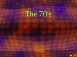 The 70’s