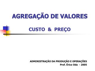 AGREGAÇÃO DE VALORES CUSTO &amp; PREÇO