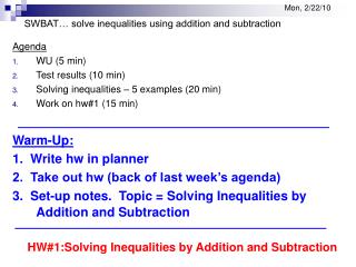 Mon, 2/22/10 SWBAT… solve inequalities using addition and subtraction