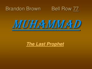Brandon Brown		Bell Row 77