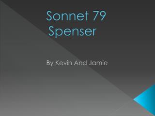 Sonnet 79 		 Spenser