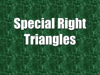 Special Right Triangles