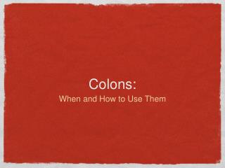Colons:
