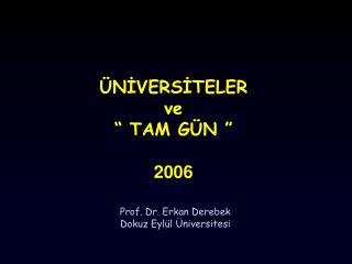 ÜNİVERSİTELER ve “ TAM GÜN ” 2006