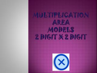 Multiplication area models 2 DIGIT X 2 DIGIT