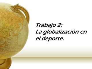 Trabajo 2: La globalización en el deporte.