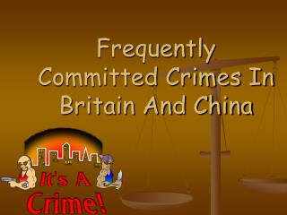 Frequently Committed Crimes In Britain And China