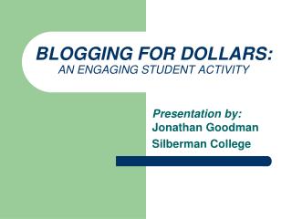 BLOGGING FOR DOLLARS: AN ENGAGING STUDENT ACTIVITY