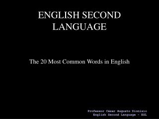 ENGLISH SECOND LANGUAGE