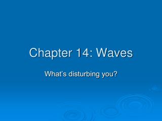 Chapter 14: Waves