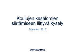 Koulujen kesälomien siirtämiseen liittyvä kysely