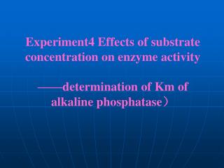 Experiment4 Effects of substrate concentration on enzyme activity