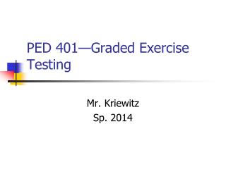 PED 401—Graded Exercise Testing