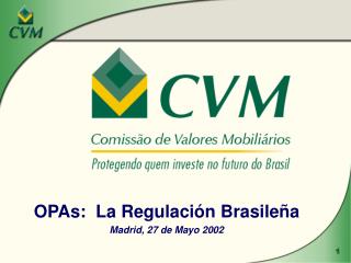 OPAs: La Regulación Brasileña Madrid, 27 de Mayo 2002