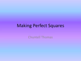 Making Perfect Squares