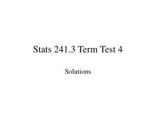Stats 241.3 Term Test 4
