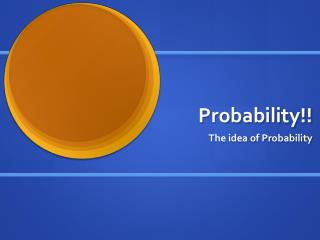 Probability!!