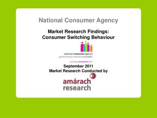 National Consumer Agency Market Research Findings: Consumer Switching Behaviour September 20 11