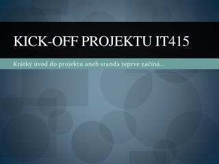Kick-off projektu it415