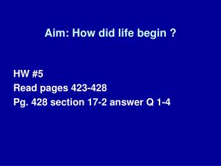 Aim: How did life begin ?