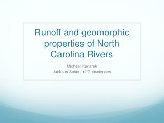 Runoff and geomorphic properties of North Carolina Rivers