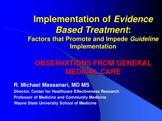 R. Michael Massanari, MD MS Director, Center for Healthcare Effectiveness Research