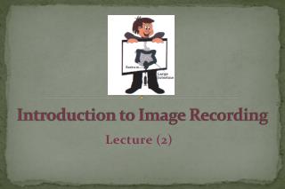 Introduction to Image Recording