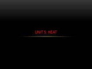 Unit 5: Heat
