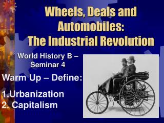 Wheels, Deals and Automobiles: The Industrial Revolution