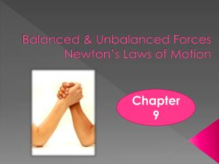 Balanced &amp; Unbalanced Forces Newton’s Laws of Motion