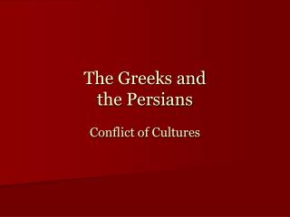 The Greeks and the Persians