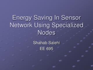 Energy Saving In Sensor Network Using Specialized Nodes