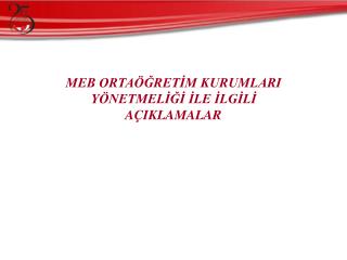 MEB ORTAÖĞRETİM KURUMLARI YÖNETMELİĞİ İLE İLGİLİ AÇIKLAMALAR
