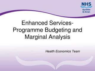 Enhanced Services- Programme Budgeting and Marginal Analysis