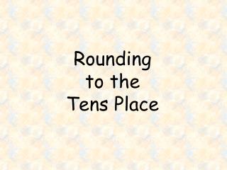 Rounding to the Tens Place