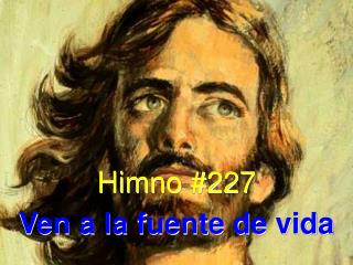 Himno #227 Ven a la fuente de vida