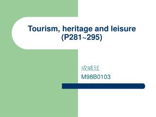 Tourism, heritage and leisure (P281~295)