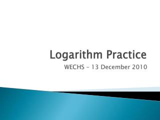 Logarithm Practice