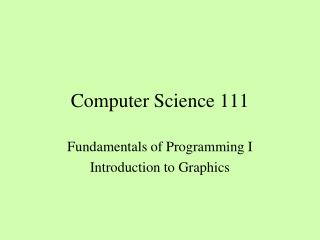 Computer Science 111