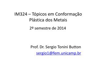 IM324 – Tópicos em Conformação Plástica dos Metais